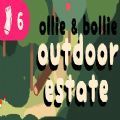 Ollie and bollie Outdoor Estate